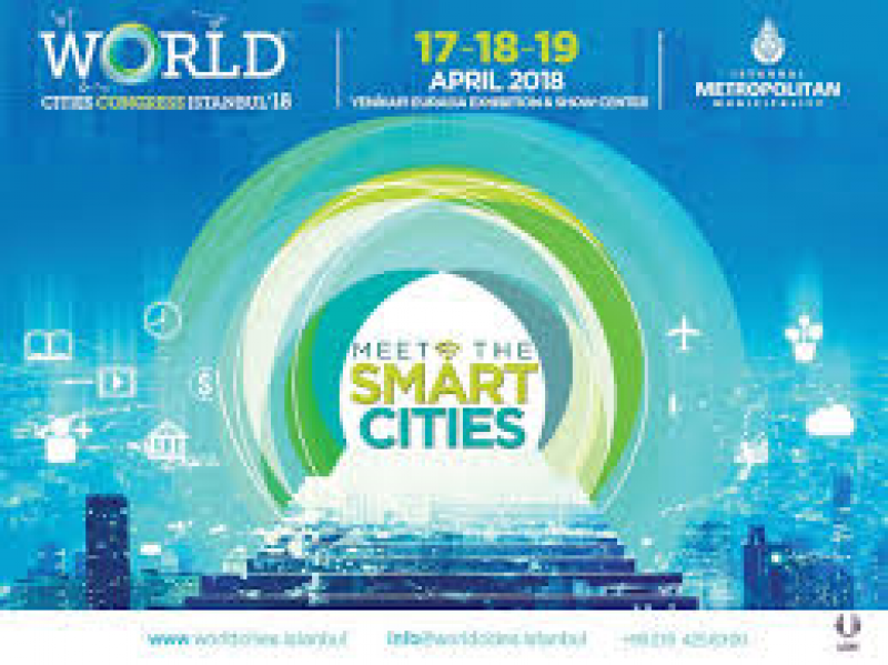 Dünyanın en akıllı şehirleri World Cities Congress İstanbul'18'de buluşuyor