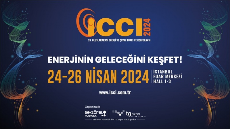 ICCI Uluslararası Enerji ve Çevre Fuar ve Konferansı  Başlıyor
